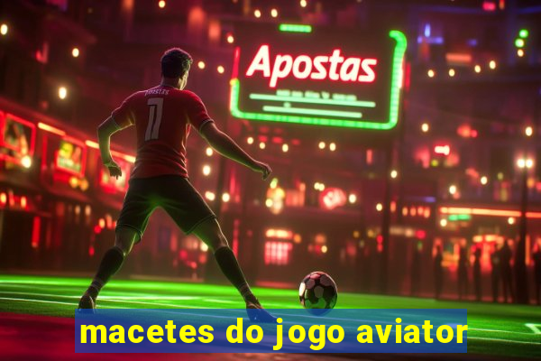 macetes do jogo aviator